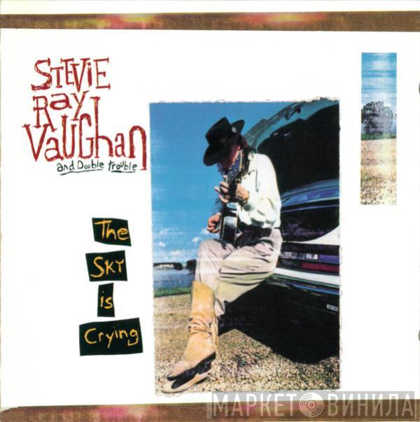  Stevie Ray Vaughan & Double Trouble  - The Sky Is Crying