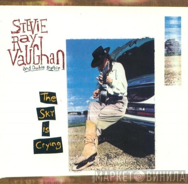  Stevie Ray Vaughan & Double Trouble  - The Sky Is Crying