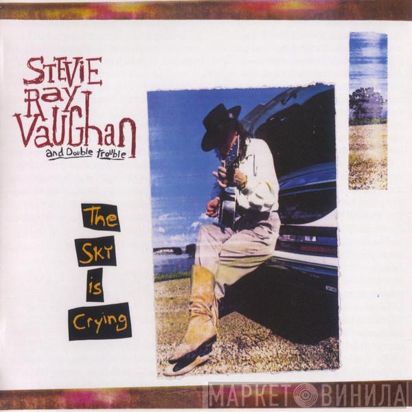  Stevie Ray Vaughan & Double Trouble  - The Sky Is Crying