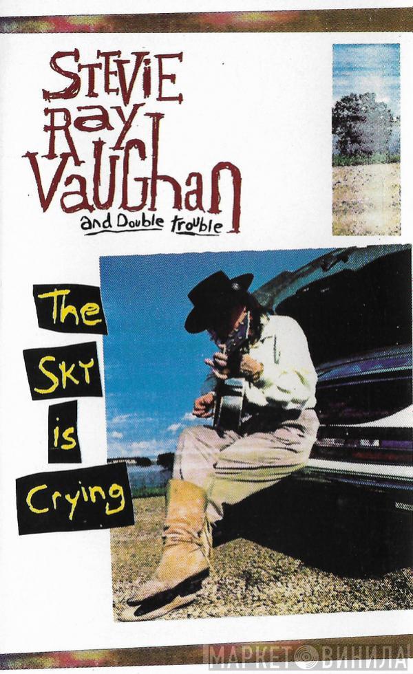  Stevie Ray Vaughan & Double Trouble  - The Sky Is Crying