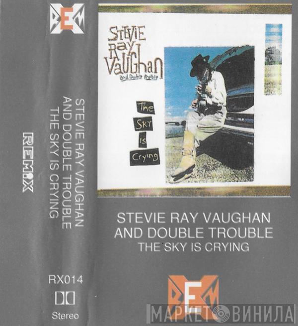  Stevie Ray Vaughan & Double Trouble  - The Sky Is Crying