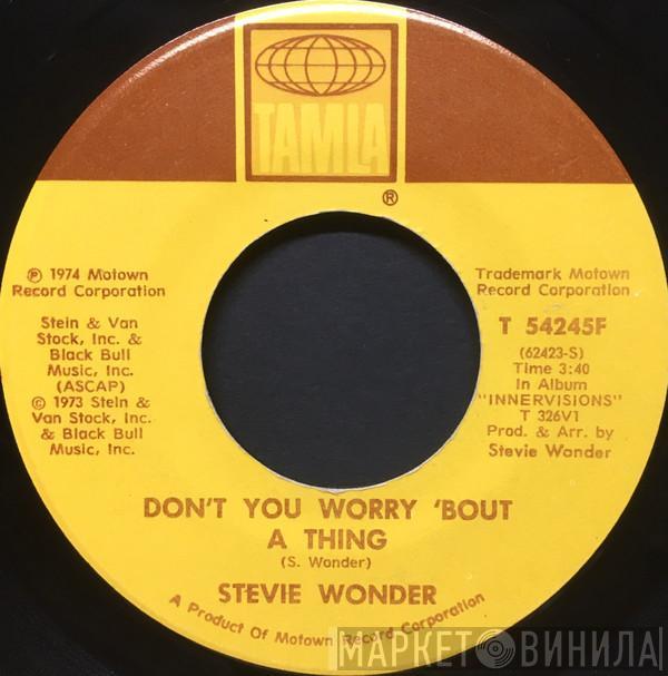  Stevie Wonder  - Don't You Worry 'Bout A Thing / Blame It On The Sun