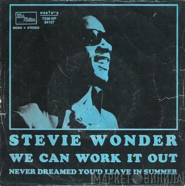  Stevie Wonder  - We Can Work It Out / Never Dreamed You'd Leave In Summer