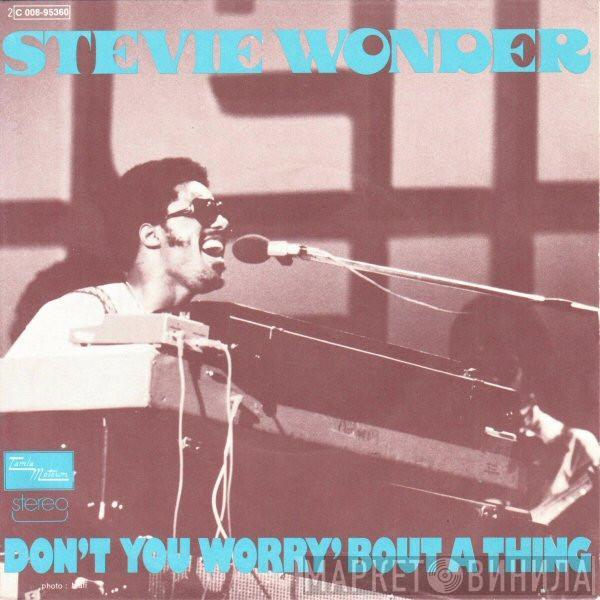 Stevie Wonder - Don't You Worry 'Bout A Thing