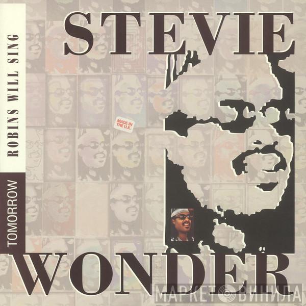 Stevie Wonder - Tomorrow Robins Will Sing