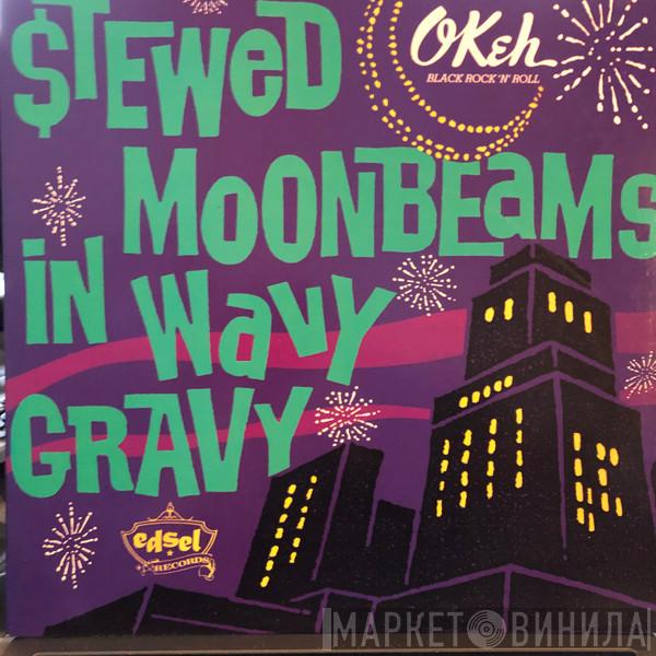  - Stewed Moonbeams In Wavy Gravy (OKeh Black Rock 'N' Roll)