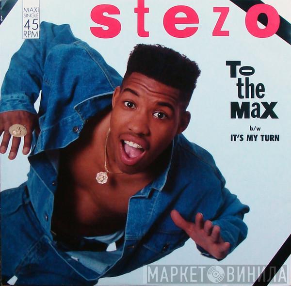 Stezo - To The Max / It's My Turn
