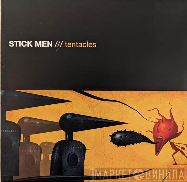 Stick Men  - Tentacles