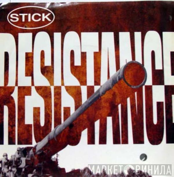 Stick  - Resistance