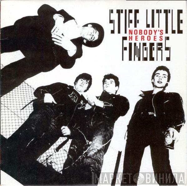 Stiff Little Fingers - Nobody's Heroes