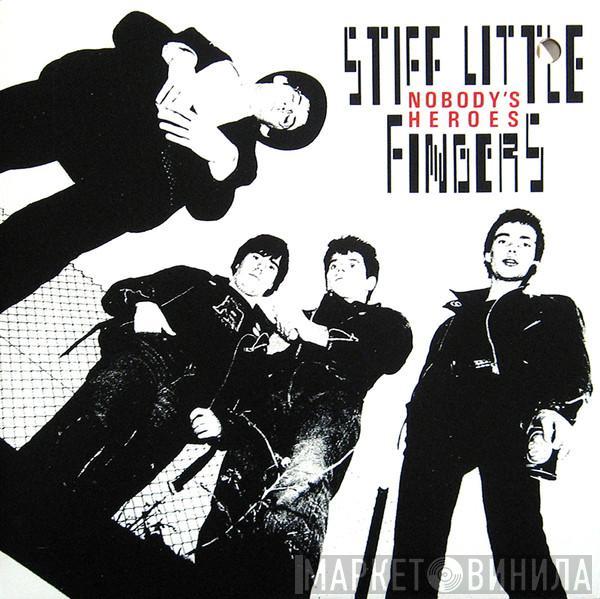  Stiff Little Fingers  - Nobody's Heroes