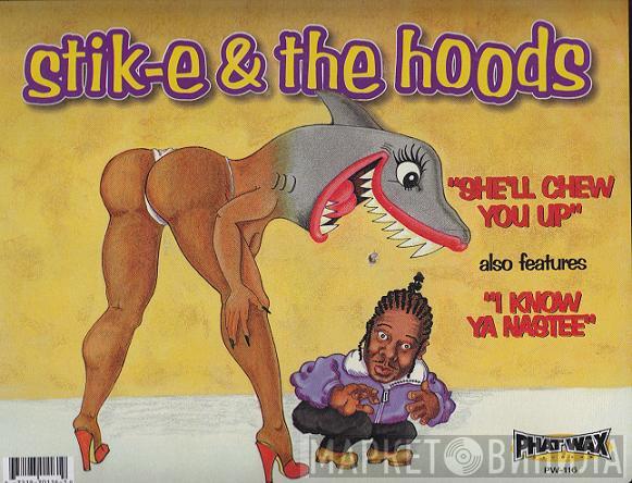 Stik-E & The Hoodz - She'll Chew You Up