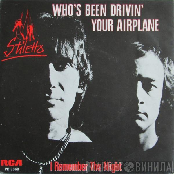 Stiletto  - Who's Been Driving Your Airplane