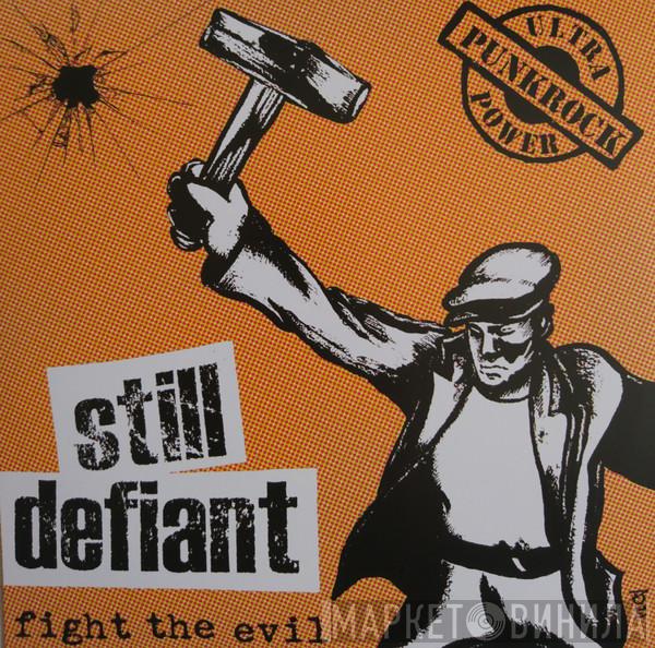 Still Defiant - Fight The Evil