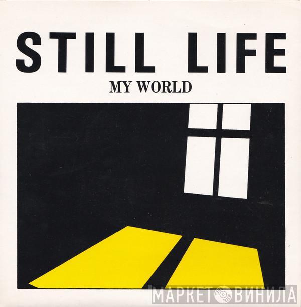 Still Life  - My World