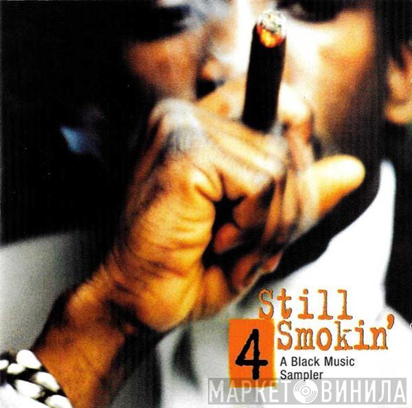  - Still Smokin' 4 A Black Music Sampler