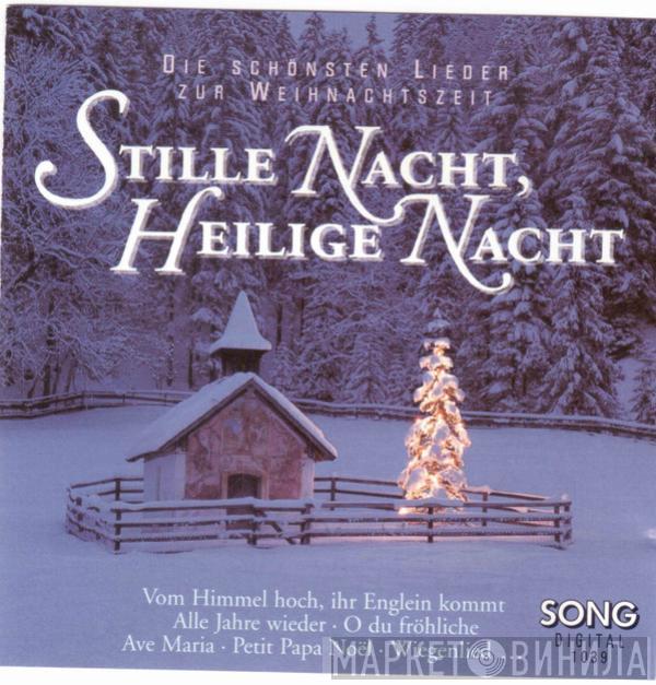  - Stille Nacht, Heilige Nacht (Die Schönsten Lieder Zur Weihnachtszeit)