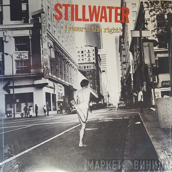 Stillwater  - I Reserve The Right!
