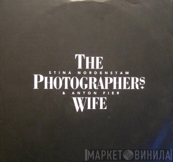 Stina Nordenstam, Anton Fier - The Photographer's Wife