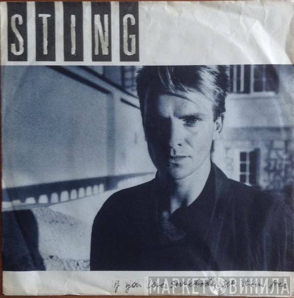  Sting  - If You Love Somebody Set Them Free