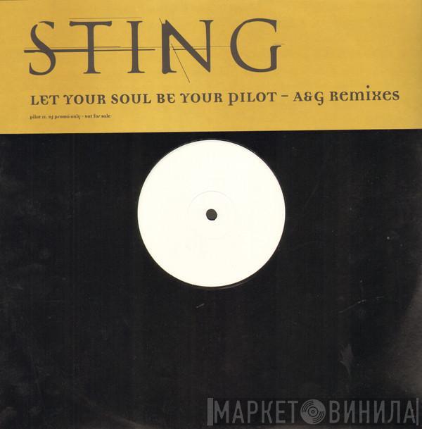 Sting - Let Your Soul Be Your Pilot (A & G Remixes)