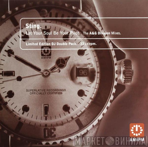 Sting - Let Your Soul Be Your Pilot (The A & G Division Mixes)