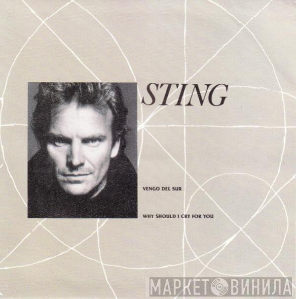 Sting - Vengo Del Sur / Why Should I Cry For You