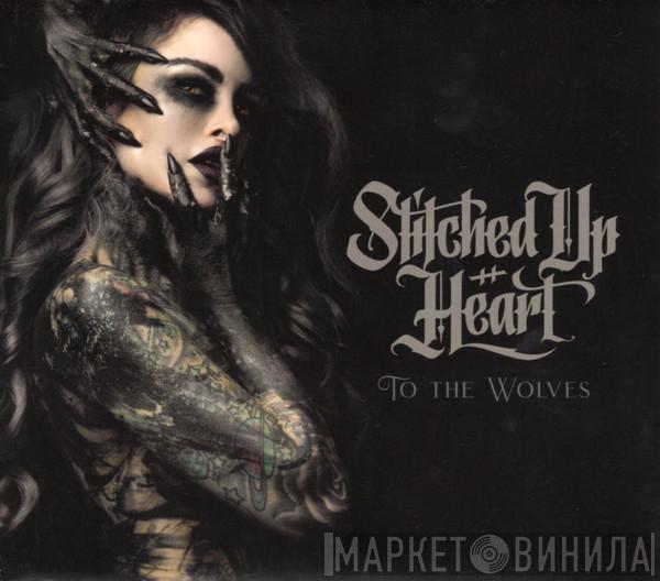 Stitched Up Heart - To The Wolves