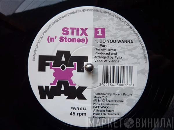 Stix (n' Stones) - Do You Wanna