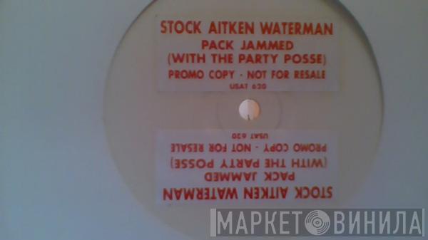  Stock, Aitken & Waterman  - Pack Jammed (With The Party Posse)