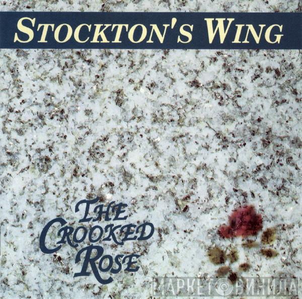 Stockton's Wing - The Crooked Rose