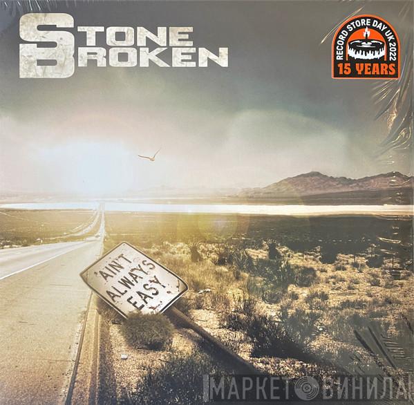 Stone Broken - Ain't Always Easy