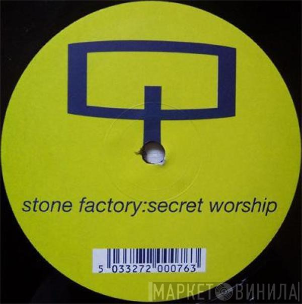 Stone Factory - Secret Worship