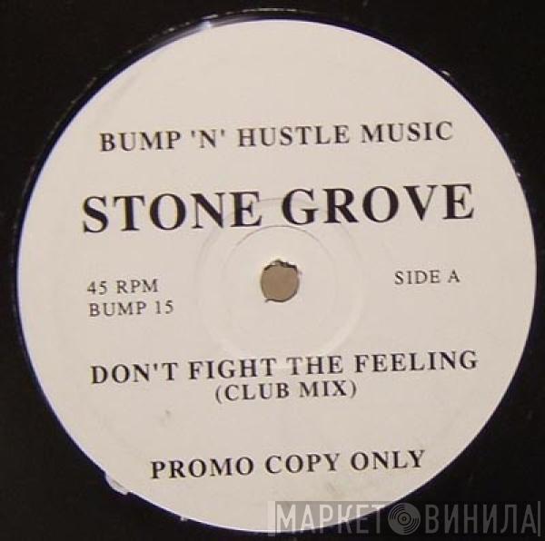 Stone Grove - Don't Fight The Feeling