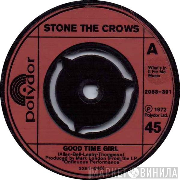 Stone The Crows - Good Time Girl