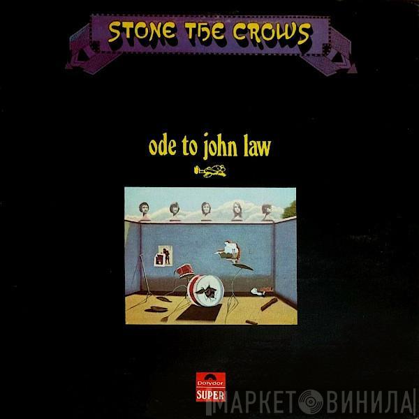 Stone The Crows - Ode To John Law