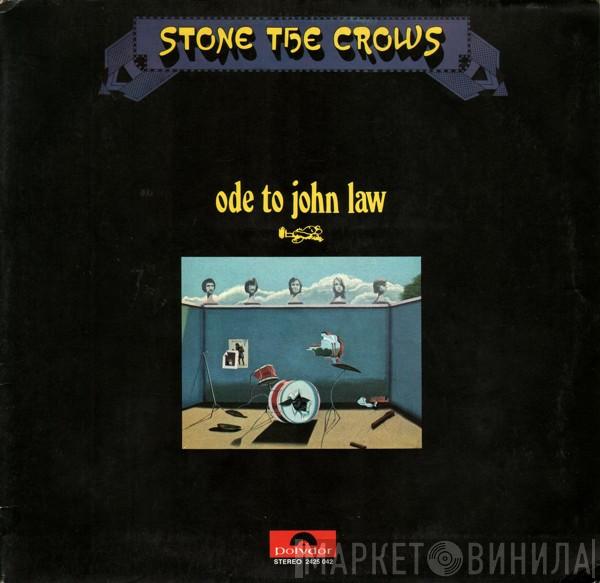 Stone The Crows - Ode To John Law