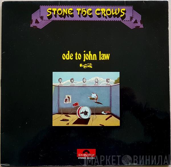  Stone The Crows  - Ode To John Law