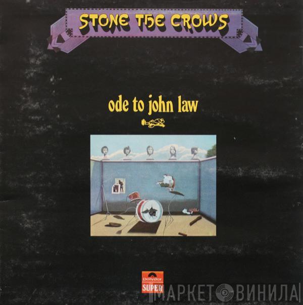 Stone The Crows - Ode To John Law