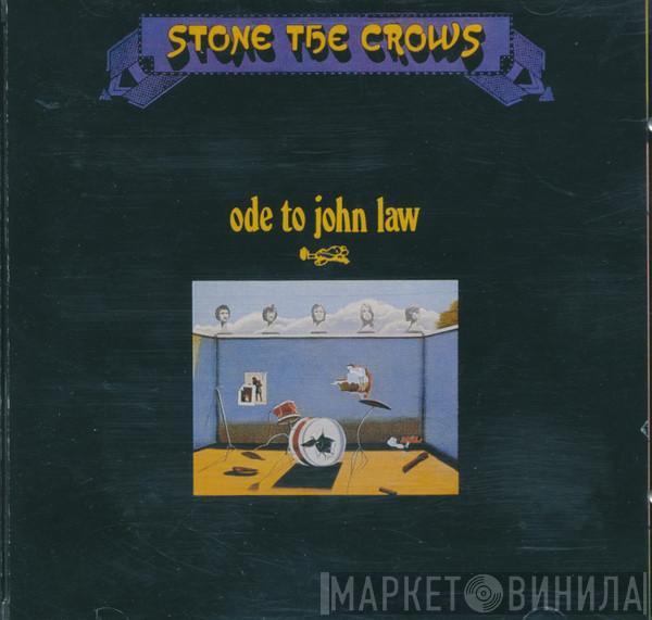  Stone The Crows  - Ode To John Law