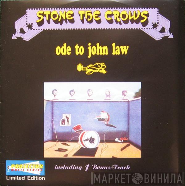  Stone The Crows  - Ode To John Law