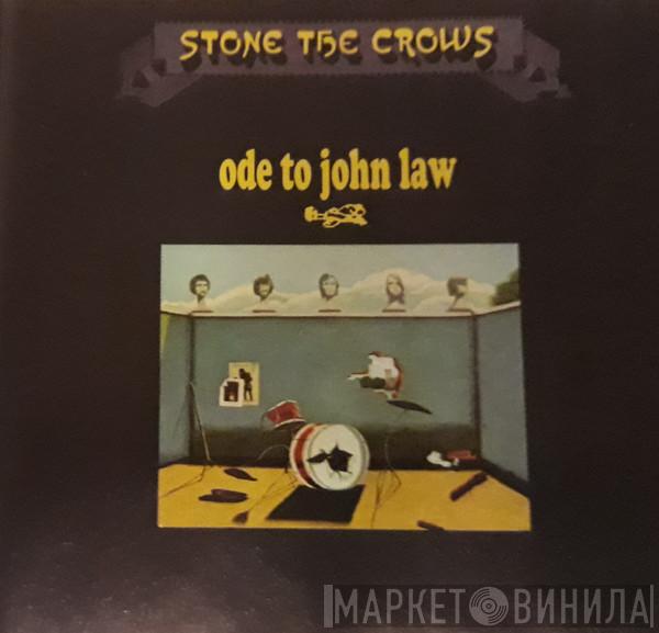  Stone The Crows  - Ode To John Law