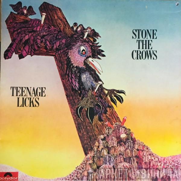  Stone The Crows  - Teenage Licks