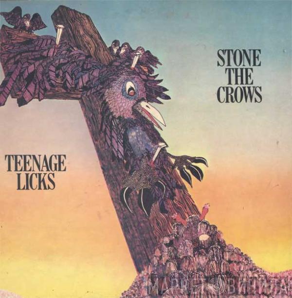  Stone The Crows  - Teenage Licks