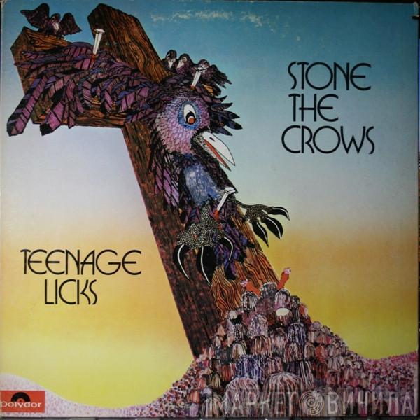  Stone The Crows  - Teenage Licks