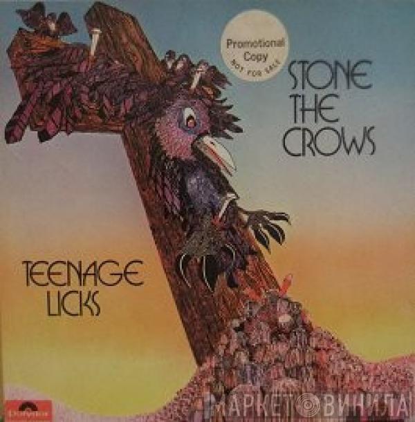  Stone The Crows  - Teenage Licks