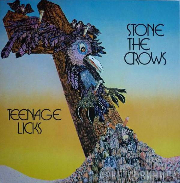  Stone The Crows  - Teenage Licks