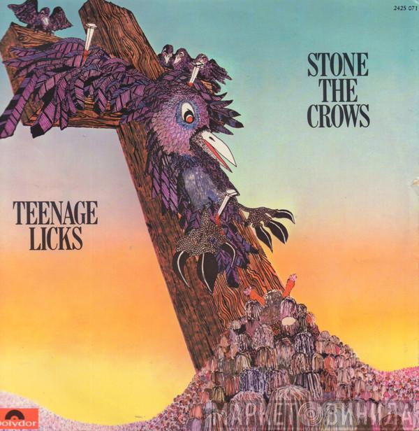  Stone The Crows  - Teenage Licks