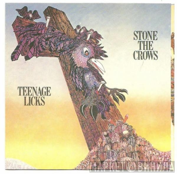  Stone The Crows  - Teenage Licks