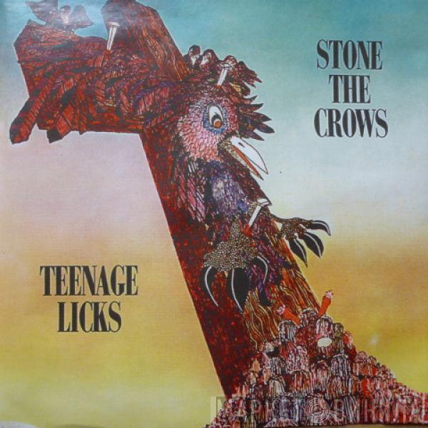  Stone The Crows  - Teenage Licks